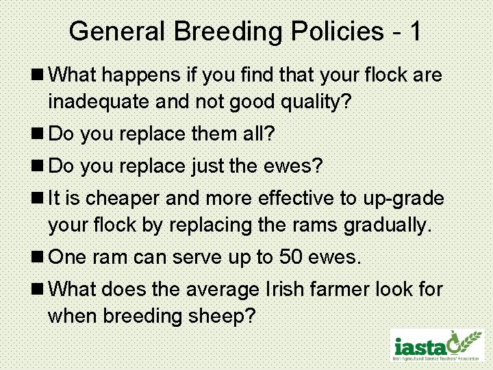 General Breeding Policies - 1 n What happens if you find that your flock