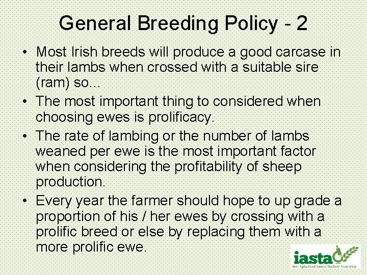 General Breeding Policy - 2 • Most Irish breeds will produce a good carcase