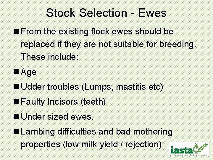 Stock Selection - Ewes n From the existing flock ewes should be replaced if