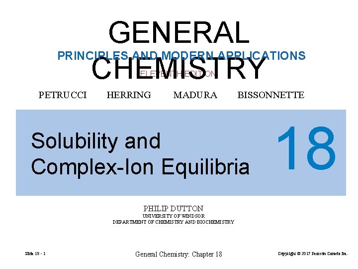 GENERAL CHEMISTRY PRINCIPLES AND MODERN APPLICATIONS ELEVENTH EDITION PETRUCCI HERRING MADURA BISSONNETTE Solubility and