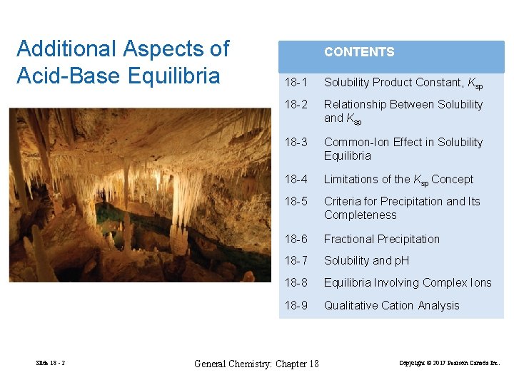 Additional Aspects of Acid-Base Equilibria Slide 18 - 2 CONTENTS 18 -1 Solubility Product