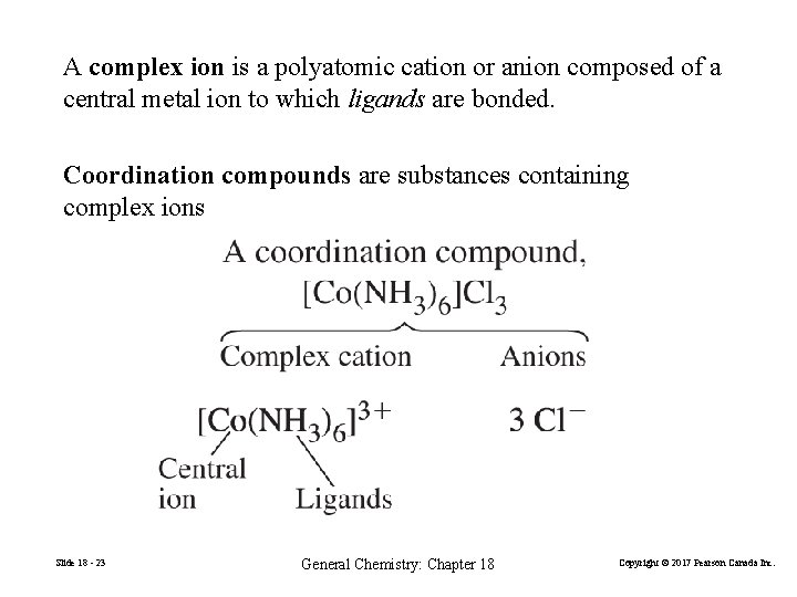A complex ion is a polyatomic cation or anion composed of a central metal