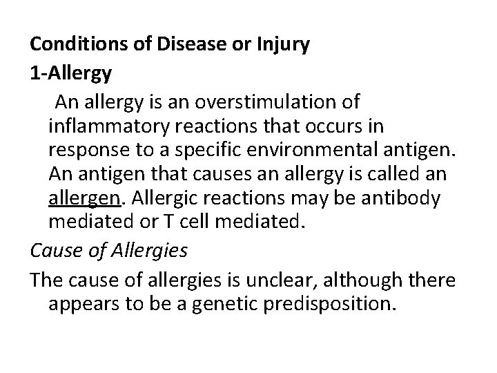  Conditions of Disease or Injury 1 -Allergy An allergy is an overstimulation of