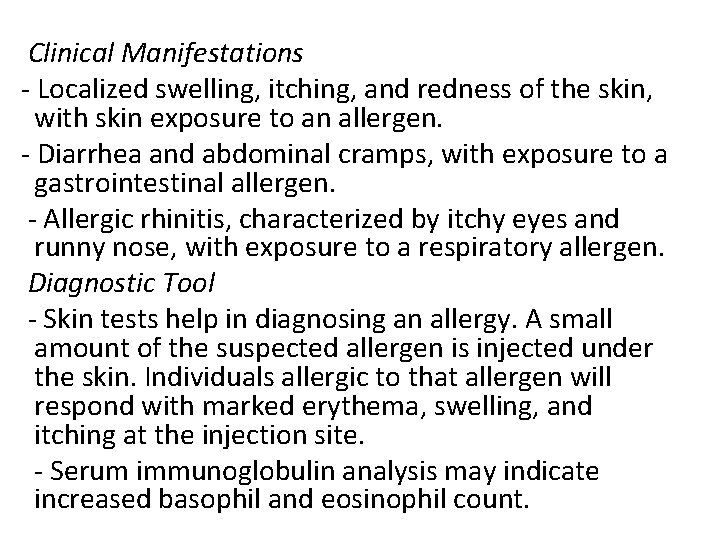  Clinical Manifestations - Localized swelling, itching, and redness of the skin, with skin
