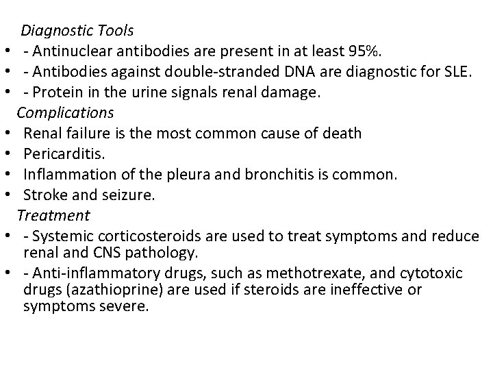  • • • Diagnostic Tools - Antinuclear antibodies are present in at least