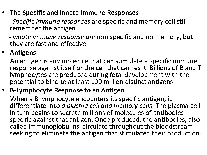  • The Specific and Innate Immune Responses - Specific immune responses are specific