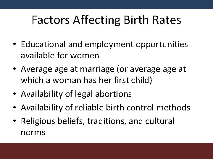 Factors Affecting Birth Rates • Educational and employment opportunities available for women • Average