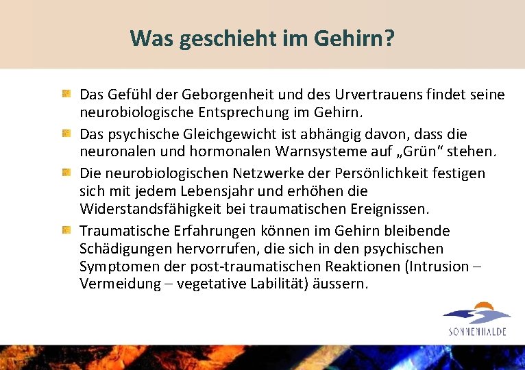 Was geschieht im Gehirn? Das Gefühl der Geborgenheit und des Urvertrauens findet seine neurobiologische