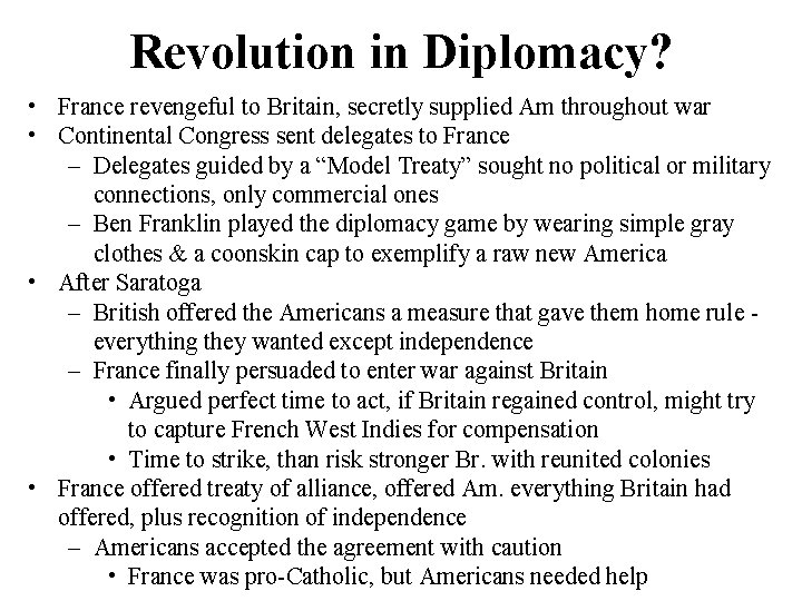 Revolution in Diplomacy? • France revengeful to Britain, secretly supplied Am throughout war •