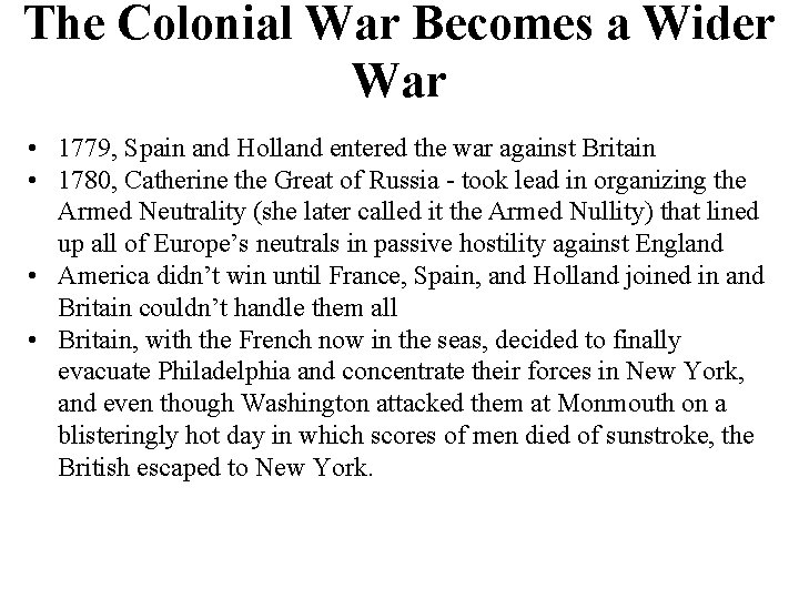 The Colonial War Becomes a Wider War • 1779, Spain and Holland entered the