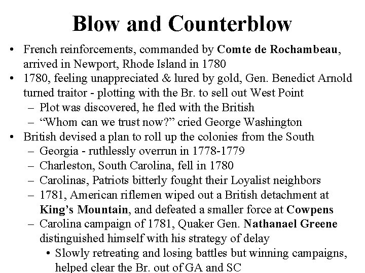 Blow and Counterblow • French reinforcements, commanded by Comte de Rochambeau, arrived in Newport,