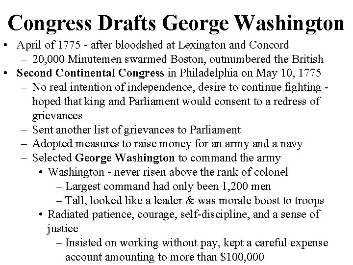 Congress Drafts George Washington • April of 1775 - after bloodshed at Lexington and