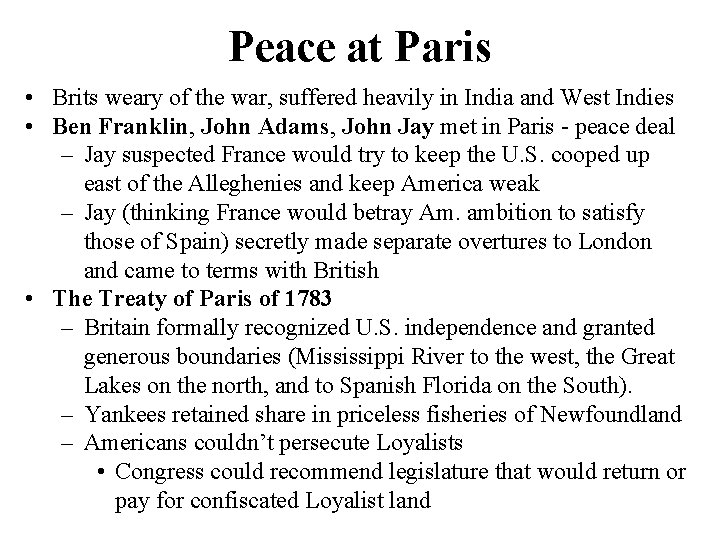 Peace at Paris • Brits weary of the war, suffered heavily in India and Peace at Paris • Brits weary of the war, suffered heavily in India and