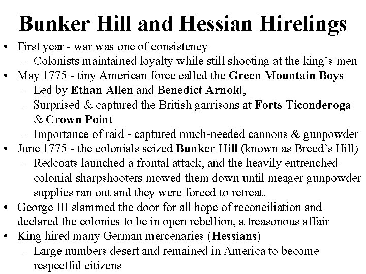 Bunker Hill and Hessian Hirelings • First year - war was one of consistency