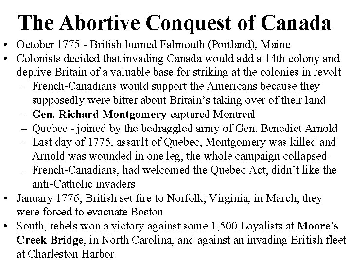 The Abortive Conquest of Canada • October 1775 - British burned Falmouth (Portland), Maine