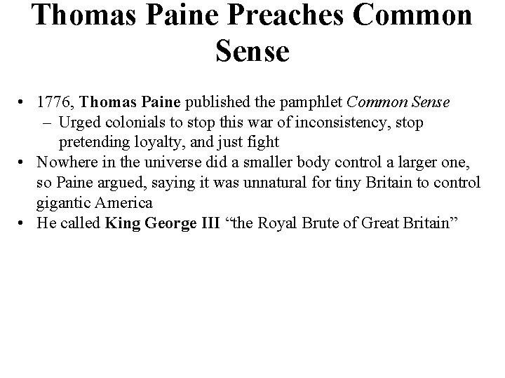 Thomas Paine Preaches Common Sense • 1776, Thomas Paine published the pamphlet Common Sense