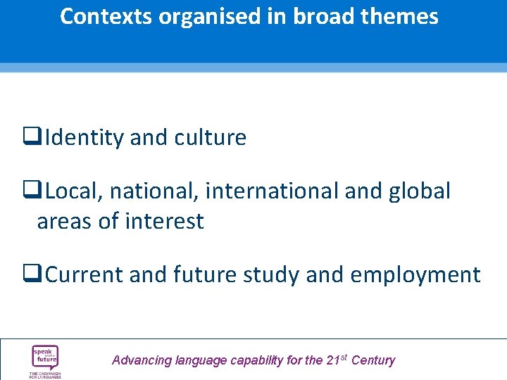 Contexts organised in broad themes q. Identity and culture q. Local, national, international and Contexts organised in broad themes q. Identity and culture q. Local, national, international and