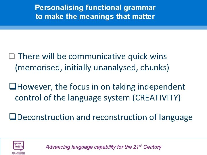 Personalising functional grammar to make the meanings that matter q There will be communicative Personalising functional grammar to make the meanings that matter q There will be communicative
