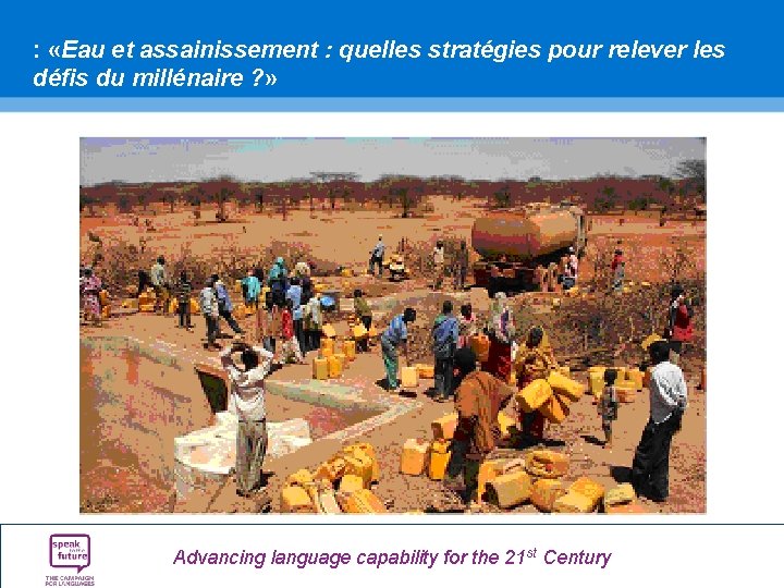: «Eau et assainissement : quelles stratégies pour relever les défis du millénaire ? : «Eau et assainissement : quelles stratégies pour relever les défis du millénaire ?