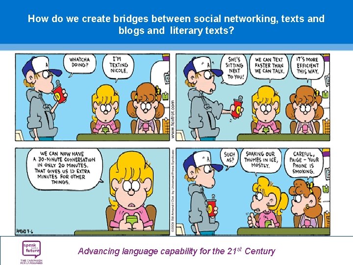 How do we create bridges between social networking, texts and blogs and literary texts? How do we create bridges between social networking, texts and blogs and literary texts?
