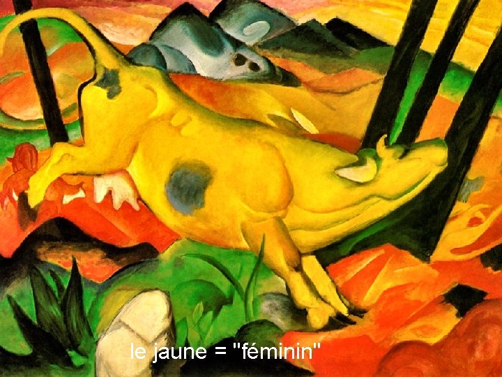 le jaune = "féminin" 