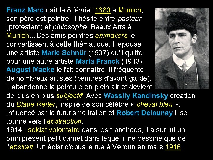 Franz Marc naît le 8 février 1880 à Munich, son père est peintre. Il