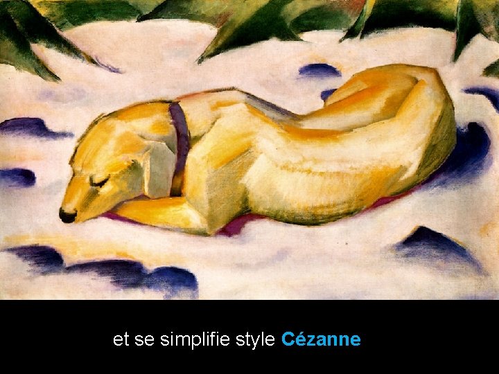 et se simplifie style Cézanne 