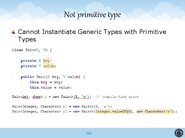 Not primitive type Cannot Instantiate Generic Types with Primitive Types 44 