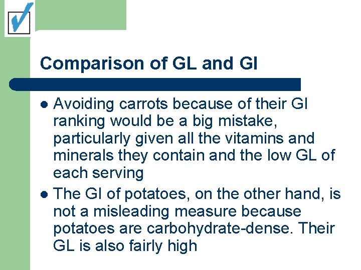 Comparison of GL and GI Avoiding carrots because of their GI ranking would be