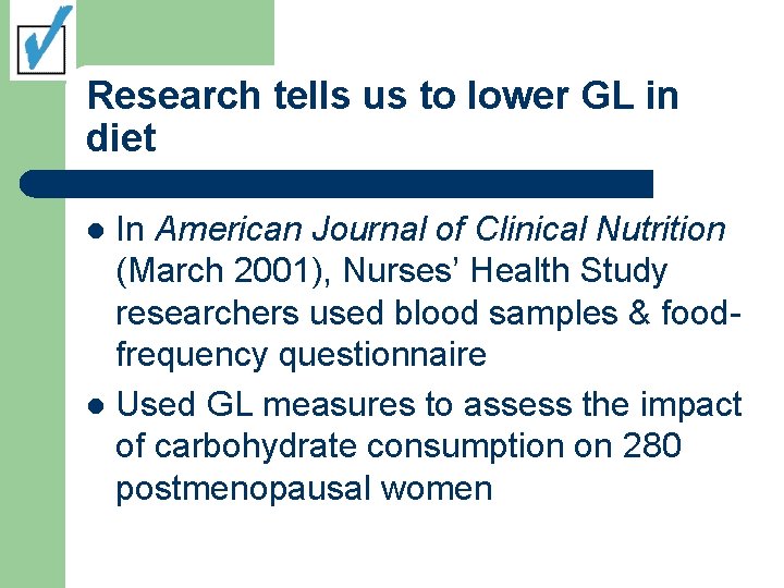 Research tells us to lower GL in diet In American Journal of Clinical Nutrition