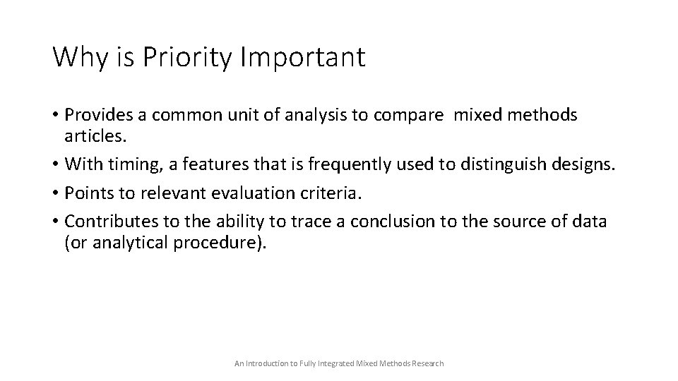 Why is Priority Important • Provides a common unit of analysis to compare mixed