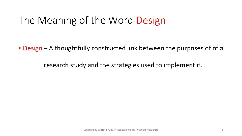 The Meaning of the Word Design • Design – A thoughtfully constructed link between