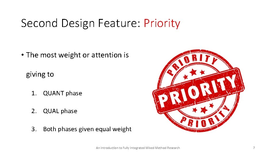 Second Design Feature: Priority • The most weight or attention is giving to 1.