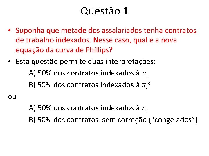 Questão 1 • Suponha que metade dos assalariados tenha contratos de trabalho indexados. Nesse Questão 1 • Suponha que metade dos assalariados tenha contratos de trabalho indexados. Nesse