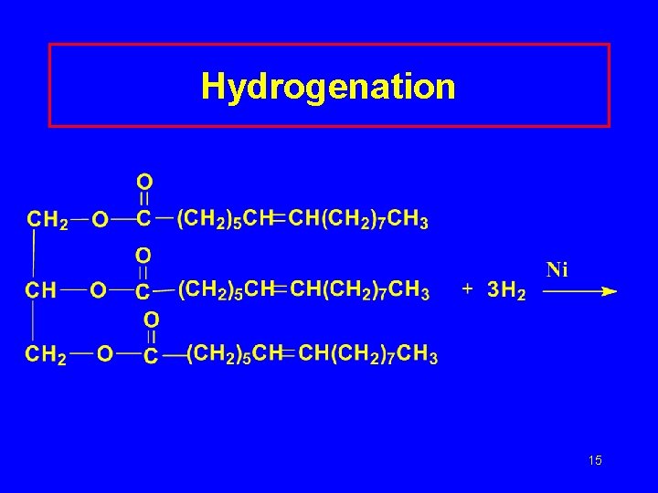 Hydrogenation 15 