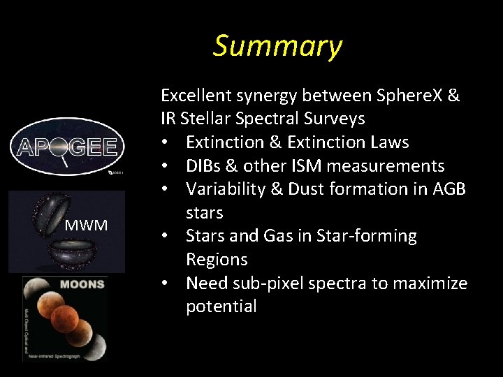 Summary MWM Excellent synergy between Sphere. X & IR Stellar Spectral Surveys • Extinction