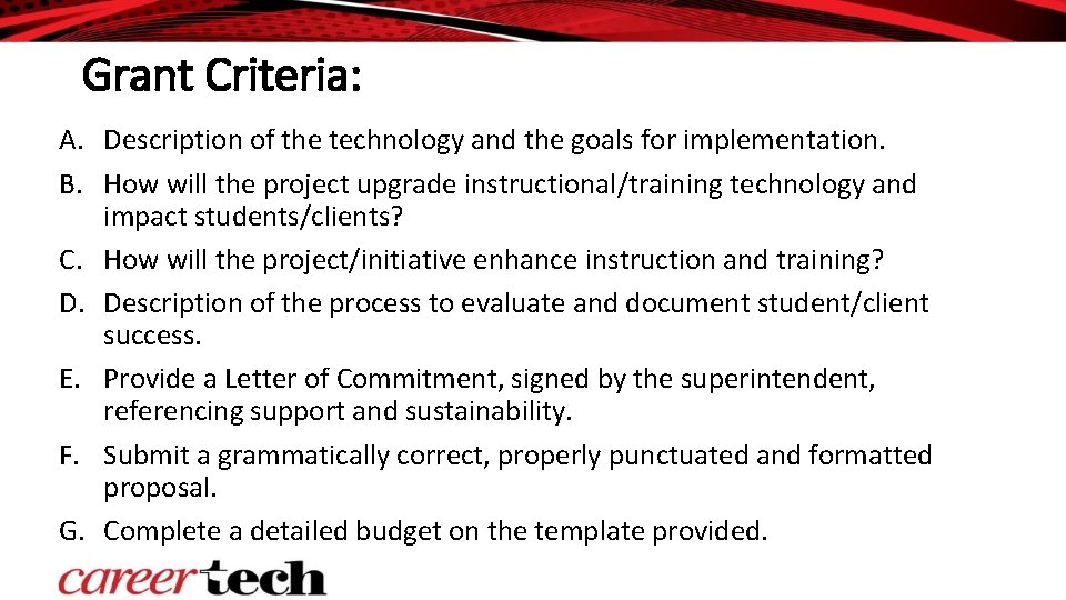 Grant Criteria: A. Description of the technology and the goals for implementation. B. How Grant Criteria: A. Description of the technology and the goals for implementation. B. How