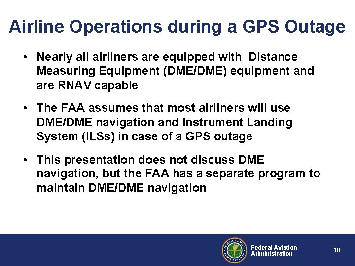 Airline Operations during a GPS Outage • Nearly all airliners are equipped with Distance