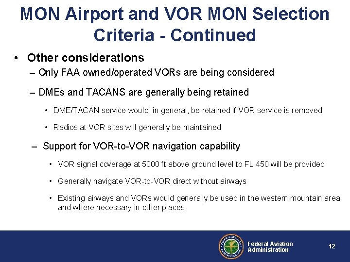 MON Airport and VOR MON Selection Criteria - Continued • Other considerations – Only