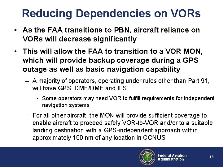 Reducing Dependencies on VORs • As the FAA transitions to PBN, aircraft reliance on