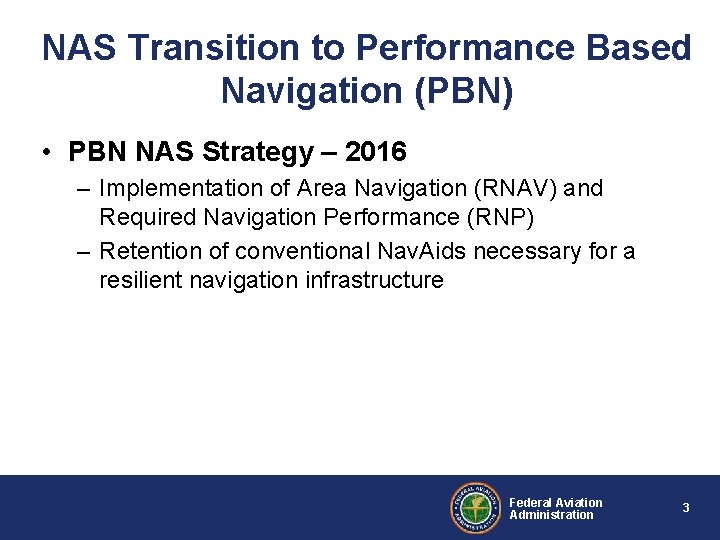 NAS Transition to Performance Based Navigation (PBN) • PBN NAS Strategy – 2016 –