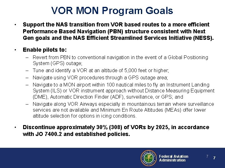 VOR MON Program Goals • Support the NAS transition from VOR based routes to