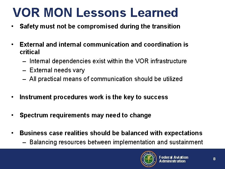 VOR MON Lessons Learned • Safety must not be compromised during the transition •