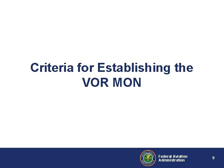 Criteria for Establishing the VOR MON Federal Aviation Administration 9 