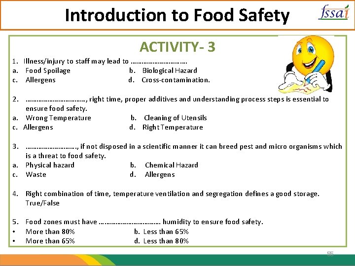 Introduction to Food Safety ACTIVITY- 3 1. Illness/injury to staff may lead to …………….