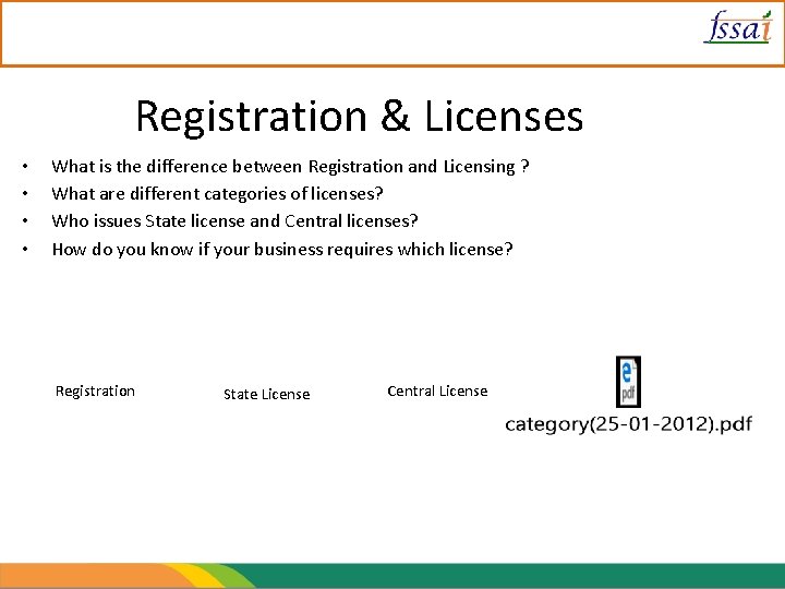 Registration & Licenses • • What is the difference between Registration and Licensing ?