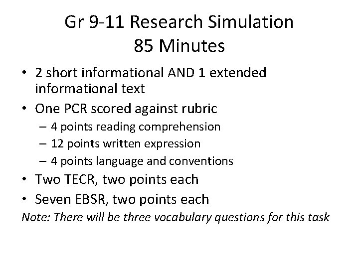 Gr 9 -11 Research Simulation 85 Minutes • 2 short informational AND 1 extended Gr 9 -11 Research Simulation 85 Minutes • 2 short informational AND 1 extended