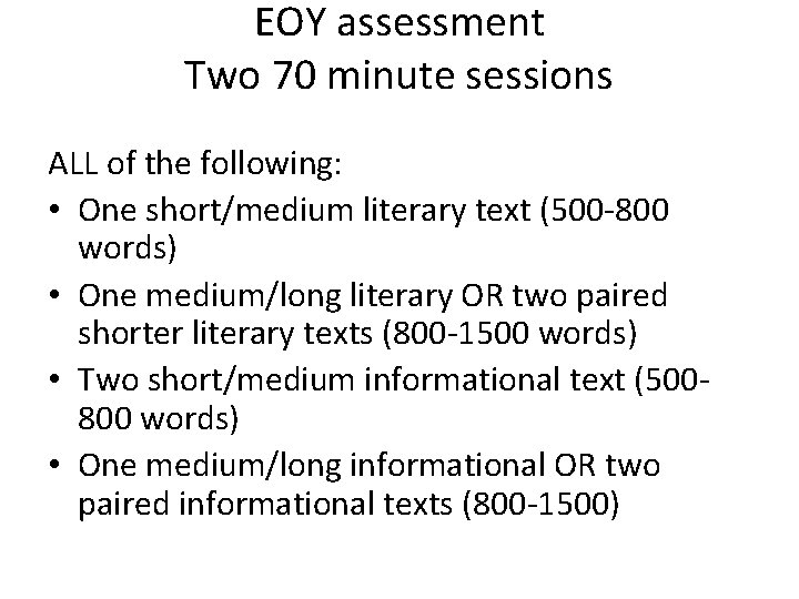 EOY assessment Two 70 minute sessions ALL of the following: • One short/medium literary EOY assessment Two 70 minute sessions ALL of the following: • One short/medium literary