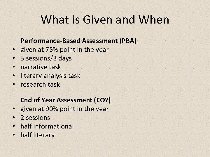 What is Given and When • • • Performance-Based Assessment (PBA) given at 75% What is Given and When • • • Performance-Based Assessment (PBA) given at 75%