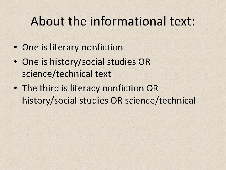 About the informational text: • One is literary nonfiction • One is history/social studies About the informational text: • One is literary nonfiction • One is history/social studies